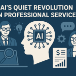 AI’s Quiet Revolution in Professional Services